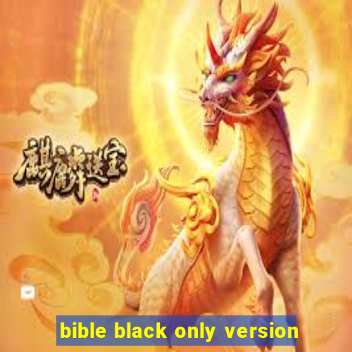 bible black only version